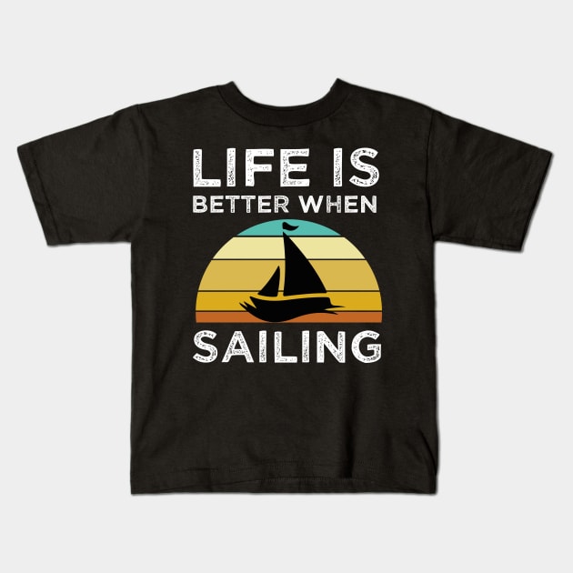 Live Is Better When sailing Kids T-Shirt by madani04